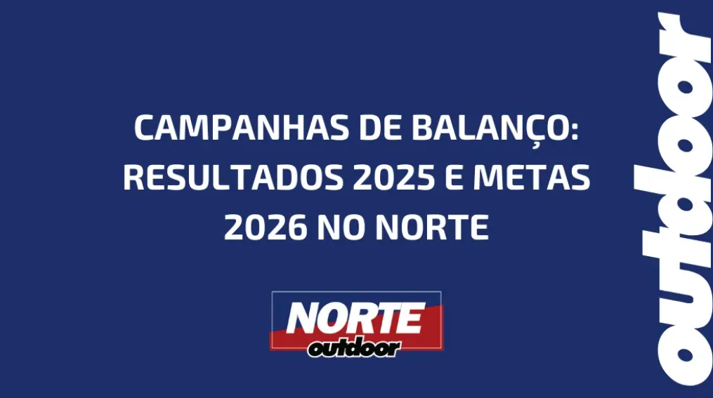 CAMPANHAS DE BALAN&Ccedil;O: RESULTADOS 2025 E METAS 2026 NO NORTE