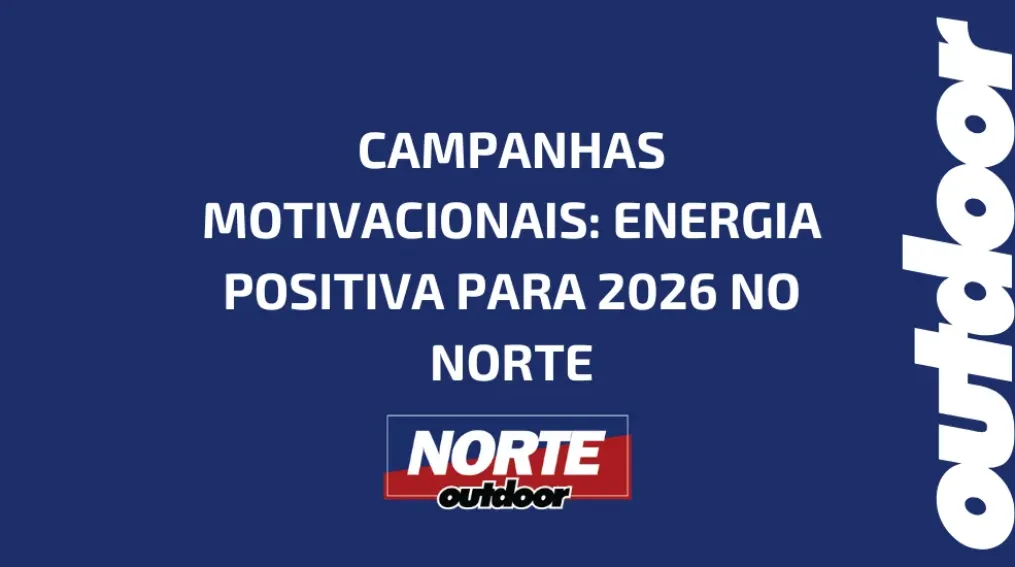 CAMPANHAS MOTIVACIONAIS: ENERGIA POSITIVA PARA 2026 NO NORTE