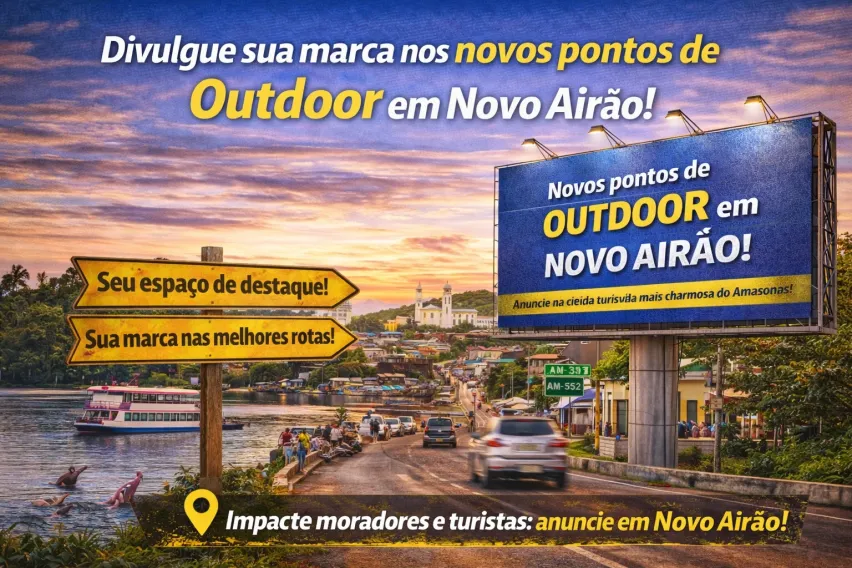 Novos pontos de outdoor em Novo Air&atilde;o &mdash; sua marca em evid&ecirc;ncia no destino tur&iacute;stico do Amazonas