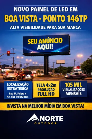 Novo Painel de LED &ndash; Boa Vista (Ponto 146TP) | Estrat&eacute;gia de M&iacute;dia Outdoor Alta Visibilidade