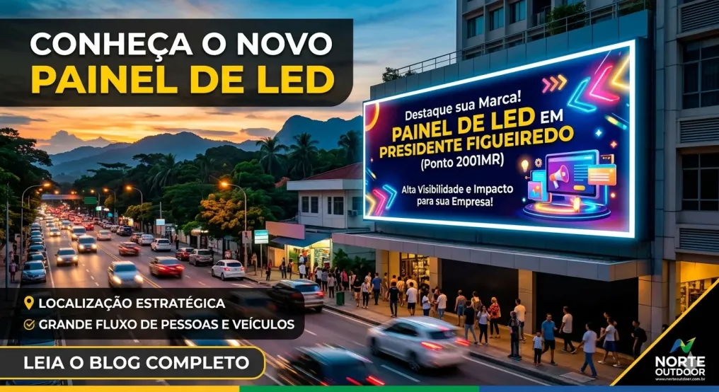 Painel de LED em Presidente Figueiredo: destaque sua marca no ponto 2001MR