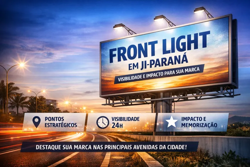 Front Light em Ji-Paran&aacute;: Destaque M&aacute;ximo para Marcas que Querem Ser Vistas