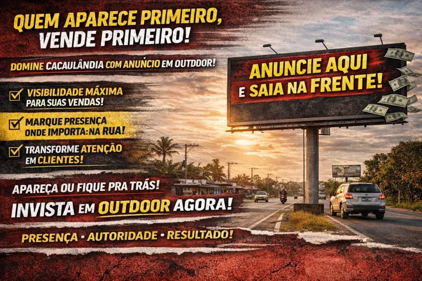 Outdoor em Cacaul&acirc;ndia: Quem Aparece Primeiro, Vende Primeiro