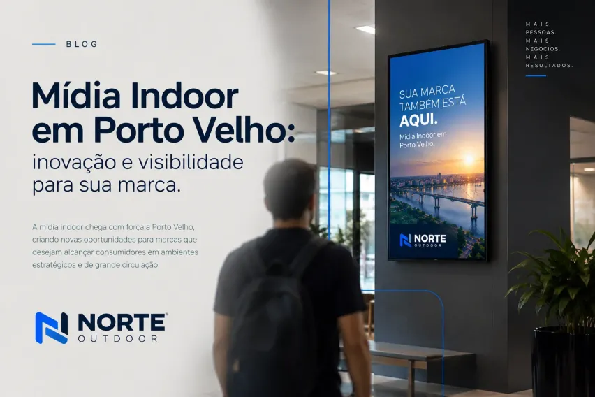 M&iacute;dia Indoor em Porto Velho: uma nova forma de fazer publicidade