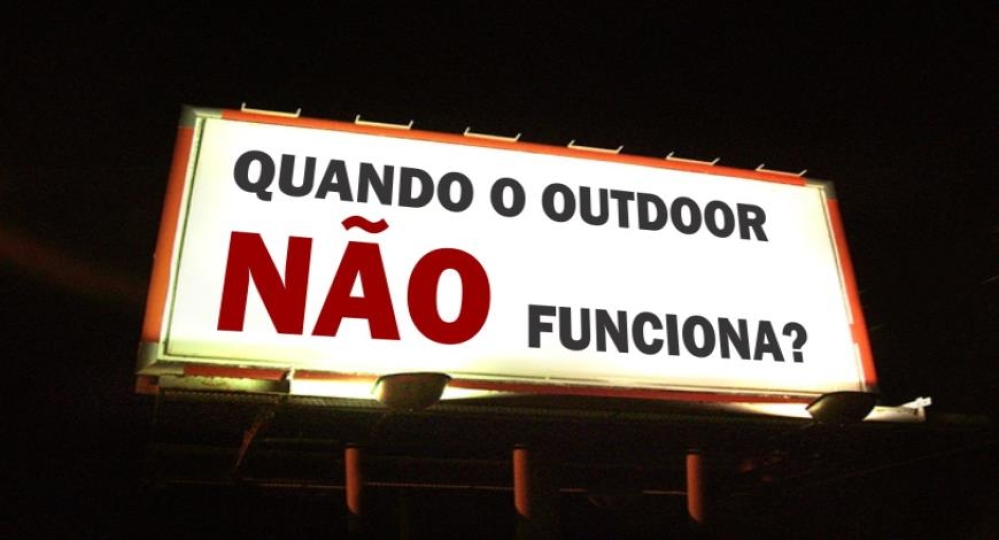Quando um outdoor n&atilde;o funciona?