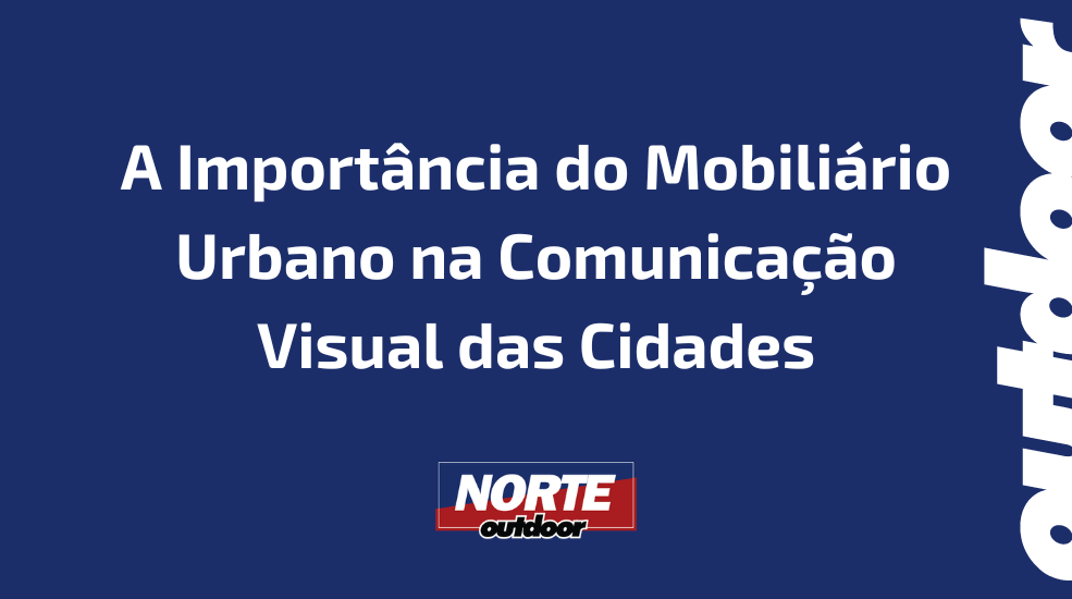 A Import&acirc;ncia do Mobili&aacute;rio Urbano na Comunica&ccedil;&atilde;o Visual das Cidades
