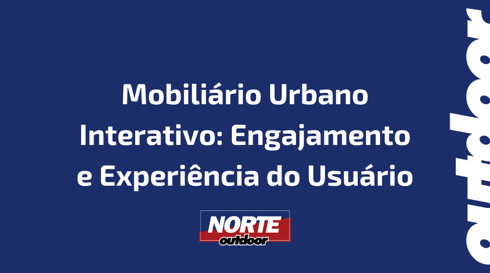 Mobili&aacute;rio Urbano Interativo: Engajamento e Experi&ecirc;ncia do Usu&aacute;rio