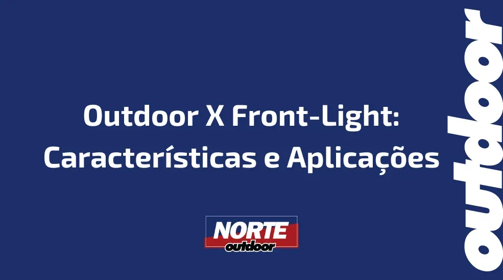 Outdoor X Front-Light: Caracter&iacute;sticas e Aplica&ccedil;&otilde;es
