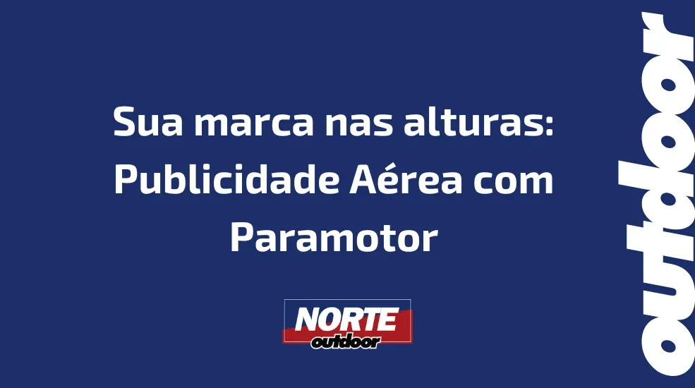 Sua marca nas alturas: Publicidade A&eacute;rea com Paramotor