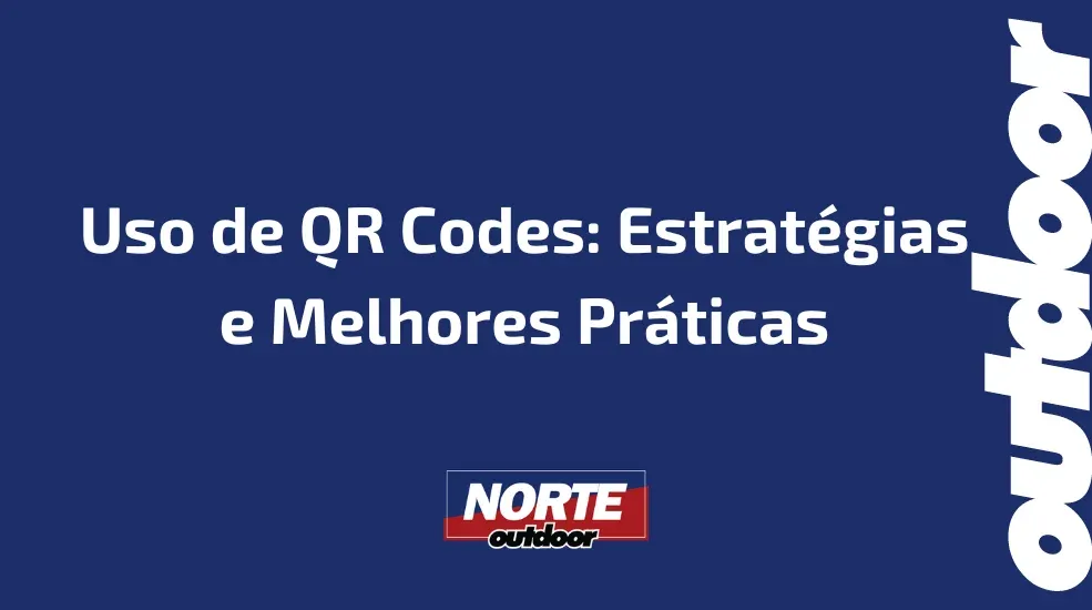 Uso de QR Codes: Estrat&eacute;gias e Melhores Pr&aacute;ticas